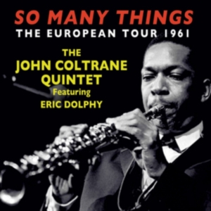 Coltrane John Quintet Featuring Eri - So Many Things: The European Tour 1 ryhmässä CD @ Bengans Skivbutik AB (1266643)