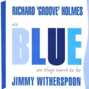 Jimmy Witherspoon & Richard Holmes - As Blue As They Want To Be ryhmässä CD @ Bengans Skivbutik AB (1266664)