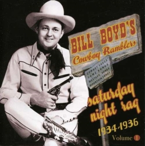 Boyd Bill  And His Cowboy Ramblers - Vol 1 - Saturday Night Rag  1934 Â? ryhmässä CD @ Bengans Skivbutik AB (1266675)