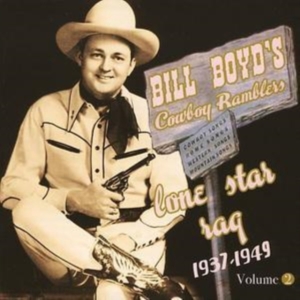 Boyd Bill  And His Cowboy Ramblers - Vol 2 - Lone Star Rag 1937-49 ryhmässä CD / Pop @ Bengans Skivbutik AB (1266687)
