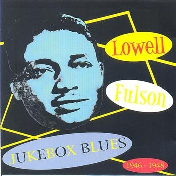 Fulson Lowell - Jukebox Blues 1946-1948 ryhmässä CD / Myydyimmät @ Bengans Skivbutik AB (1266689)