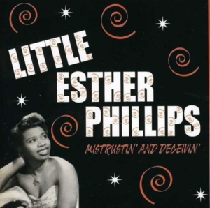 Phillips Little Esther - Mistreatin' And Deceivin' ryhmässä CD @ Bengans Skivbutik AB (1266741)