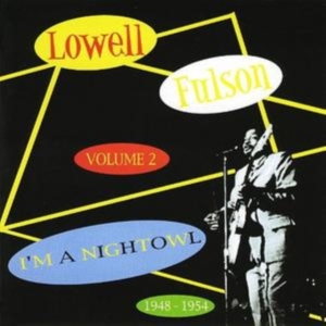 Fulson Lowell - I'm A Night Owl Vol 2 ryhmässä CD @ Bengans Skivbutik AB (1266753)
