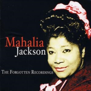 Jackson Mahalia - Forgotten Recordings ryhmässä CD @ Bengans Skivbutik AB (1266790)