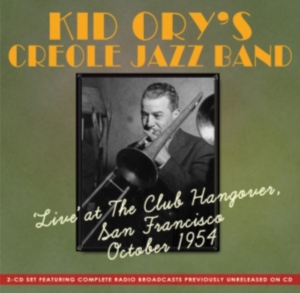 Kid Ory's Creole Jazz Band - Live At Club Hangover San Francisco ryhmässä CD @ Bengans Skivbutik AB (1266806)