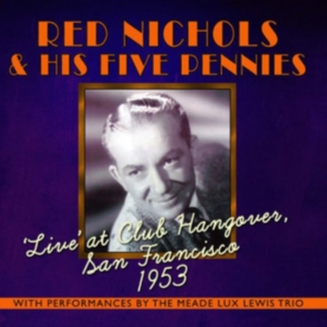 Nichols Red And His Five Pennies - Live At Club Hangover, San Francisc ryhmässä CD @ Bengans Skivbutik AB (1266823)
