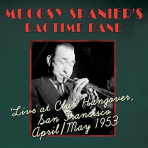 Spanier's Muggsy Ragtime Band - Live At Club Hangover, San Francisc ryhmässä CD @ Bengans Skivbutik AB (1266827)