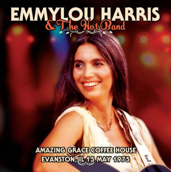 Harris Emmylou And The Hot Band - Amazing Coffee House, 1973 ryhmässä CD / Country @ Bengans Skivbutik AB (1266909)