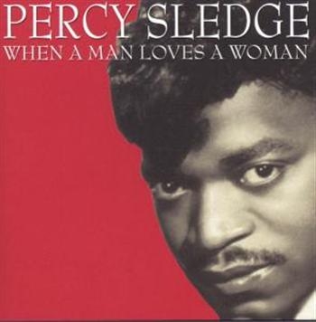 Sledge Percy - When A Man Loves A Woman ryhmässä CD / Myydyimmät @ Bengans Skivbutik AB (1266958)