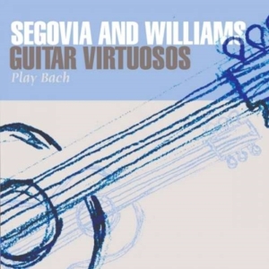 Segovia And Williams - Guitar Virtuosos Play Bach ryhmässä CD @ Bengans Skivbutik AB (1266996)