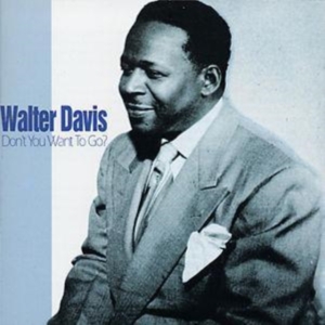 Davis Walter - Don't You Want To Go ryhmässä CD @ Bengans Skivbutik AB (1267007)