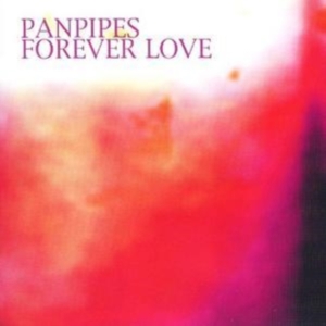 Panpipes - Forever Love ryhmässä CD @ Bengans Skivbutik AB (1267018)