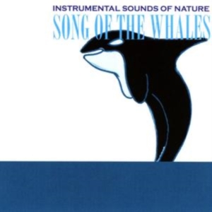Instrumental Sounds Of Nature - Song Of The Whales ryhmässä CD @ Bengans Skivbutik AB (1267033)
