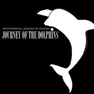 Instrumental Sounds Of Nature - Journey Of The Dolphins ryhmässä CD / Pop @ Bengans Skivbutik AB (1267034)