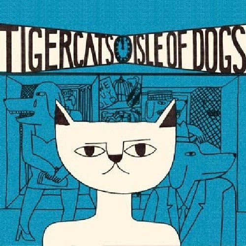 Tigercats - Isle Of Dogs ryhmässä CD / Pop @ Bengans Skivbutik AB (1267125)