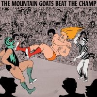 The Mountain Goats - Beat The Champ ryhmässä Minishops / The Mountain Goats @ Bengans Skivbutik AB (1270208)