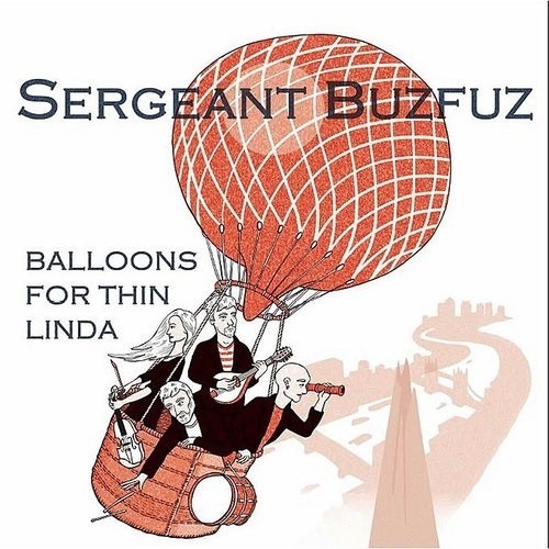 Sergeant Buzfuz - Balloons For Thin Linda ryhmässä CD / Myydyimmät @ Bengans Skivbutik AB (1270724)