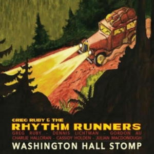 Ruby Greg And The Rhythm Runners - Washington Hall Stomp ryhmässä CD @ Bengans Skivbutik AB (1270781)