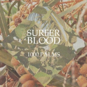 Surfer Blood - 1000 Palms ryhmässä CD @ Bengans Skivbutik AB (1270810)