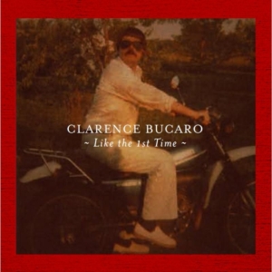 Bucaro Clarence - Like The 1St Time ryhmässä CD @ Bengans Skivbutik AB (1271840)