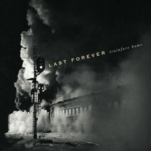 Last Forever - Trainfare Home ryhmässä CD @ Bengans Skivbutik AB (1275628)
