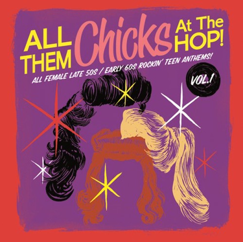 Blandade Artister - All Them Chicks At The Hop! Vol. 1 ryhmässä VINYYLI / Myydyimmät @ Bengans Skivbutik AB (1275732)