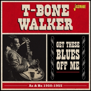T-Bone Walker - Get These Bluess Off Me ryhmässä CD @ Bengans Skivbutik AB (1276413)