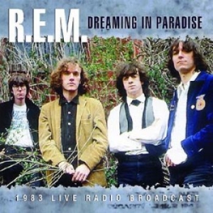 R.E.M. - Dreaming In Paradise (1983 Broadcas ryhmässä CD @ Bengans Skivbutik AB (1276793)