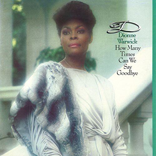 Dionne Warwick - How Many Times Can We Say Goodbye ( ryhmässä CD / RNB, Disco & Soul @ Bengans Skivbutik AB (1277942)
