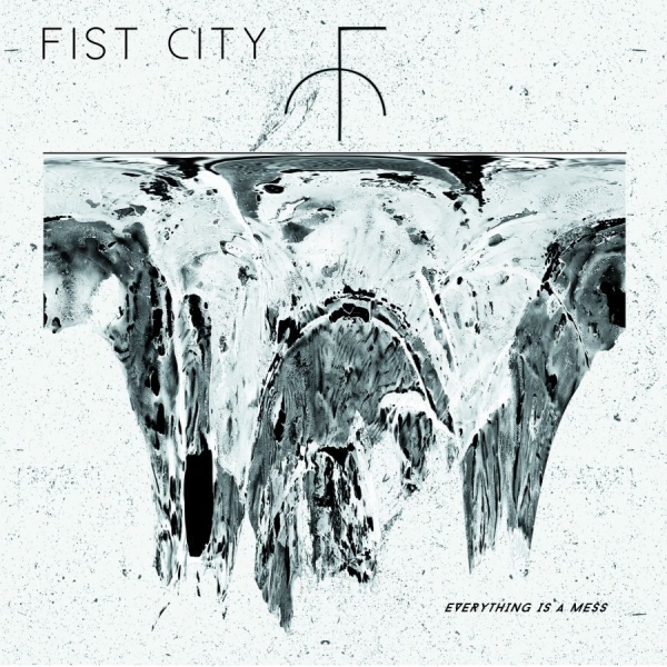 Fist City - Everything Is A Mess ryhmässä CD / Myydyimmät @ Bengans Skivbutik AB (1288789)