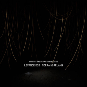 Råd Kjetil Senza Testa & Mattias Alkberg - Levande död i norra norrland ryhmässä ME SUOSITTELEMME / Bengans  Distribution @ Bengans Skivbutik AB (1294402)