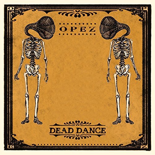 Opez - Dead Dance ryhmässä VINYYLI / Myydyimmät @ Bengans Skivbutik AB (1296571)