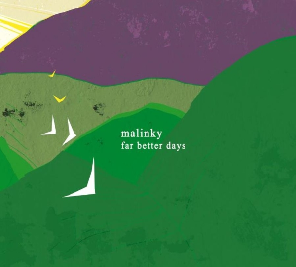 Malinky - Far Better Days ryhmässä CD / Myydyimmät @ Bengans Skivbutik AB (1296752)