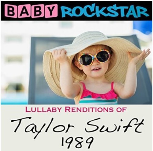 Baby Rockstar - Lullaby Renditions Of Taylor Swift: ryhmässä CD / Pop @ Bengans Skivbutik AB (1310134)