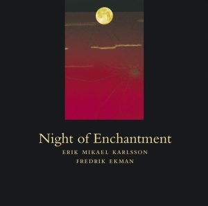 Karlsson Erik Mikael/Ekman Fredrik - Night Of Enchantment ryhmässä CD @ Bengans Skivbutik AB (1312404)