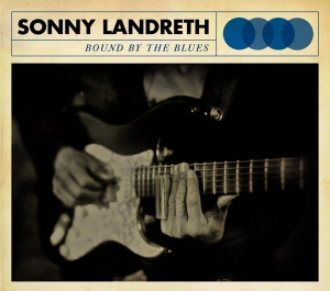 Sonny Landreth - Bound By The Blues ryhmässä VINYYLI @ Bengans Skivbutik AB (1317648)