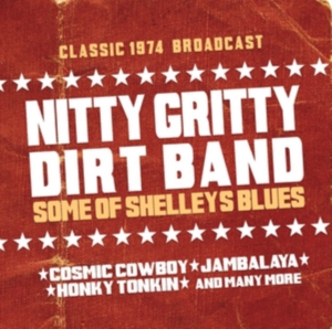 Nitty Gritty Dirt Band - Some Of Shelleys Blues ryhmässä CD @ Bengans Skivbutik AB (1318291)