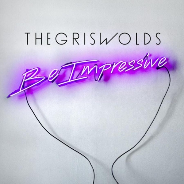 Griswolds - Be Impressive ryhmässä CD / Myydyimmät @ Bengans Skivbutik AB (1318306)