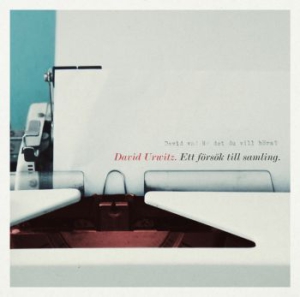 David Urwitz - David, Vad Är Det Du Vill Höra? (Ett Försök Till Samling) ryhmässä CD @ Bengans Skivbutik AB (1323615)