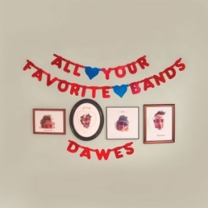 Dawes - All Your Favorite Bands ryhmässä CD @ Bengans Skivbutik AB (1333437)