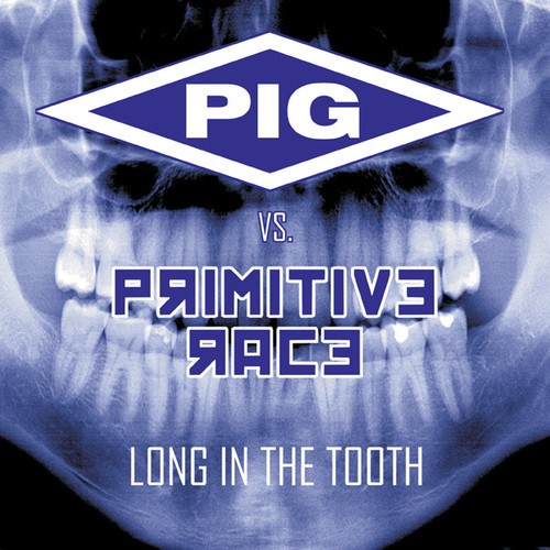 Pig Vs. Primitive Race - Long In The Tooth ryhmässä CD / Pop @ Bengans Skivbutik AB (1333902)