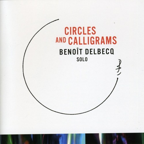 Delbecq Benoit - Circles And Calligrams ryhmässä CD / Myydyimmät @ Bengans Skivbutik AB (1333914)