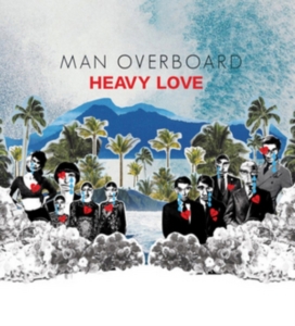 MAN OVERBOARD - HEAVY LOVE ryhmässä CD @ Bengans Skivbutik AB (1334641)