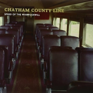 Chatham County Line - Speed Of The Whippoorwill ryhmässä ME SUOSITTELEMME / Klassiska lablar / YepRoc / Vinyyli @ Bengans Skivbutik AB (1334739)