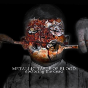 Metallic Taste Of Blood - Doctoring The Dead (180 G) ryhmässä VINYYLI @ Bengans Skivbutik AB (1334861)