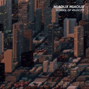 Miaoux Miaoux - School Of Velocity ryhmässä CD @ Bengans Skivbutik AB (1335222)