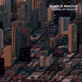 Miaoux Miaoux - School Of Velocity ryhmässä CD / Myydyimmät @ Bengans Skivbutik AB (1335222)