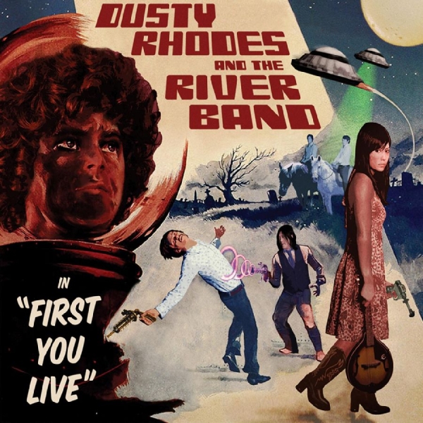 Dusty Rhodes & The River Band - First You Live ryhmässä CD / Myydyimmät @ Bengans Skivbutik AB (1335719)