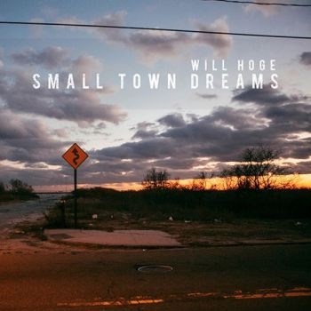 Hoge Will - Small Town Dreams ryhmässä CD / Myydyimmät @ Bengans Skivbutik AB (1364231)