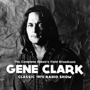 Clark Gene - Complete Ebbets Field The Broadcast ryhmässä CD @ Bengans Skivbutik AB (1386958)